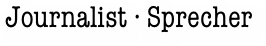 Journalist · Sprecher